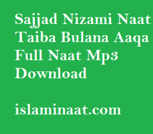 taiba bulana aaqa naat download